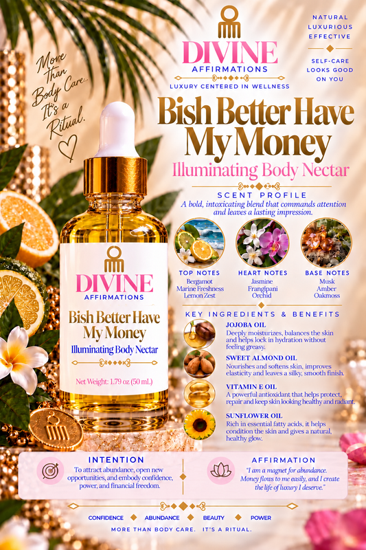 Bish Better Have my Money- Illuminating Body Nectar